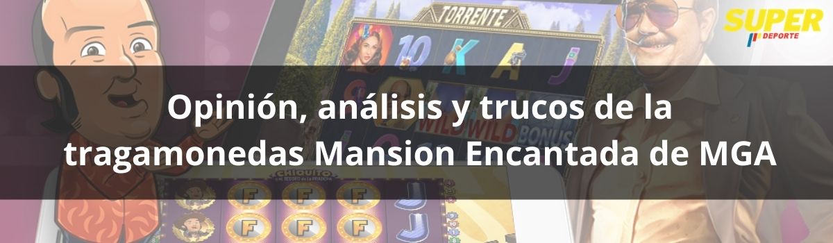 Opinión, análisis y trucos de la tragamonedas Mansion Encantada de MGA