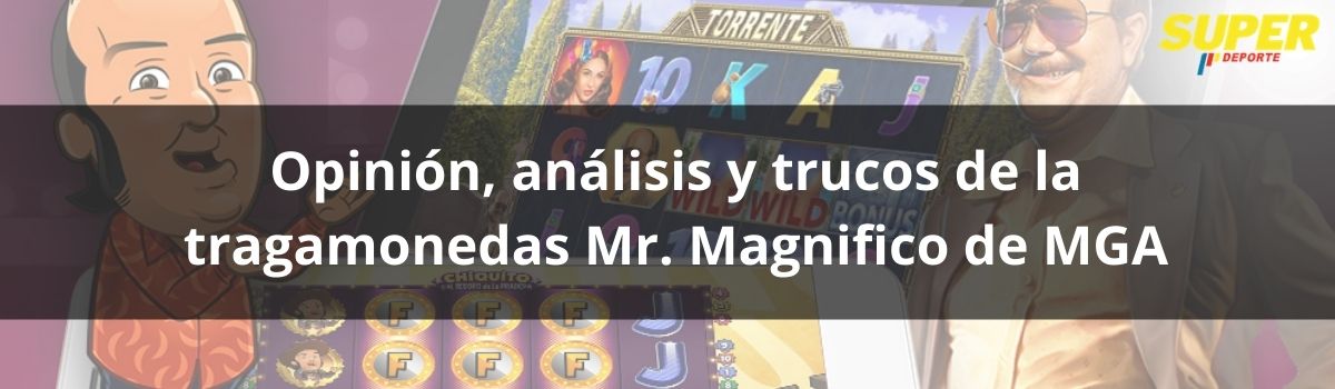 Opinión, análisis y trucos de la tragamonedas Mr. Magnifico de MGA