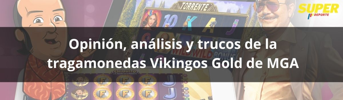 Opinión, análisis y trucos de la tragamonedas Vikingos Gold de MGA